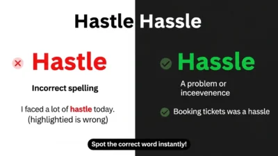 Hastle or Hassle